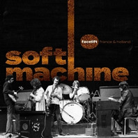 Soft Machine - Facelift - France & Holland