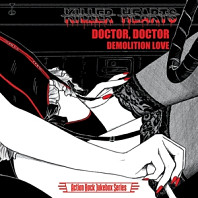 Killer Hearts/Trouble Boys - 7-Doctor, Doctor/Demolition Love
