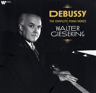 Walter Gieseking - Debussy: the Complete Piano Works