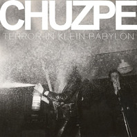 Chuzpe - Terror In Klein Babylon