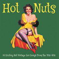 V/A - Hot Nuts: 14 Sizzling Hot Vintage Sex Songs From the 20s-40s