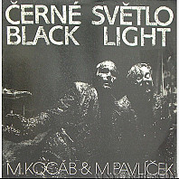 M. Kocáb & M. Pavlíček - Černé světlo / Black Light