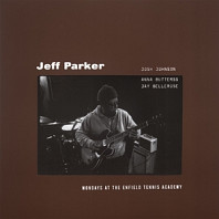 Jeff Parker - Mondays At the Enfield Tennis Academy