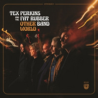 Tex and the Fat Rubber Band Perkins - Other World