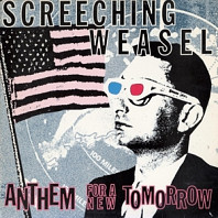 Screeching Weasel - Anthem...
