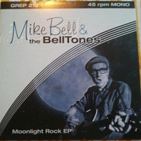 Mike Bell& the Belltones - 7-Moonlight Rock