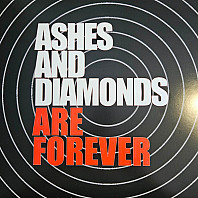 Ashes and Diamonds - Are Forever