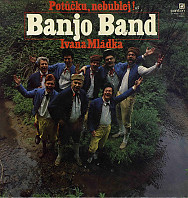 Banjo Band Ivana Mládka - Potůčku, nebublej!