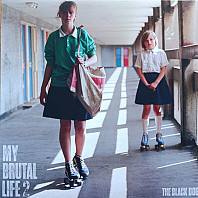 Black Dog - My Brutal Life 2