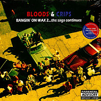 Bloods & Crips - Bangin' On Wax 2...the Saga Continues
