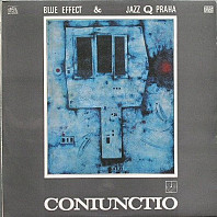 Blue Effect & Jazz Q Praha - Coniunctio