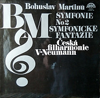 Bohuslav Martinů / Česká Filharmonie - Symfonie No. 2 / Symfonické fantazie