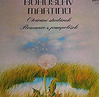 Bohuslav Martinů - Otvírání studánek / Romance z pampelišek