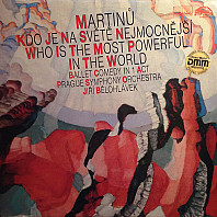 Bohuslav Martinů - Kdo je na světě nejmocnější