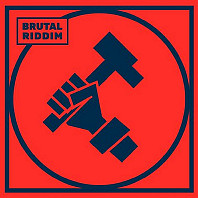 Brutal Riddim - Brutal Riddim