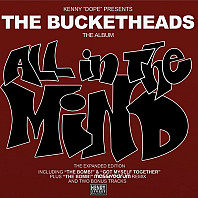 Bucketheads - All In the Mind