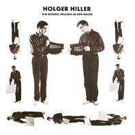 Holger Hiller - Ein Buendel Faeulnis In Der Grube