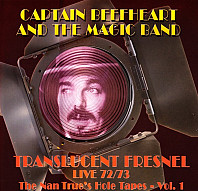 Captain Beefheart & His Magic Band - Translucent Fresnel 72/73 Live