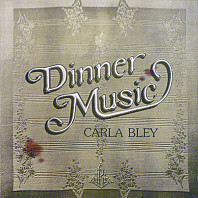 Carla Bley - Dinner Music