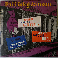 Charles Aznavour, Jacques Brel, Leo Ferré - Pařížský šanson