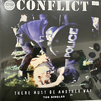 Conflict - There Must Be Another Way (the Singles)