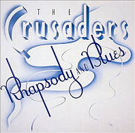 The Crusaders - Rhapsody And Blues