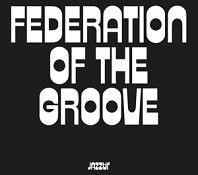Federation of the Groove - Federation of the Groove