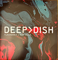 Deep Dish - Flashdance / Say Hello