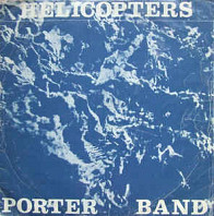 Porter Band - Helicopters