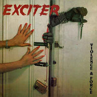 Exciter - Violence & Force