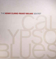 The Kenny Clarke-Francy Boland Sextet - Calypso Blues