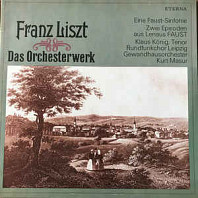 Franz Liszt - Eine Faust-Sinfonie / Zwei Episoden Aus Lenaus Faust