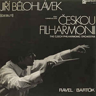 Maurice Ravel / Béla Bartók - Jiří Bělohlávek řídí Českou Filharmonii The Czech Philharmonic Orchestra ‎– Debut