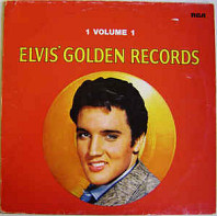 Elvis Presley - Elvis' Golden Records Volume 1