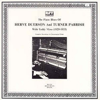 Herve Duerson And Turner Parrish With Teddy Moss - The Piano Blues (1929-1933)