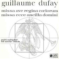 Guillaume Dufay - Missa Ave Regina Cælorum / Missa Ecce Ancilla Domini