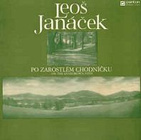 Leoš Janáček - Po zarostlém chodníčku / On the overgrown path