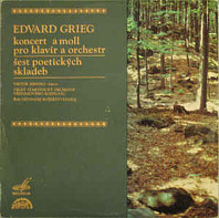 Edvard Grieg - Koncert A Moll Pro Klavír A Orchestr / Šest Poetických Skladeb