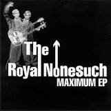 The Royal Nonesuch - Maximum Ep