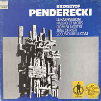 Krzysztof Penderecki -  Lukaspassion (Passio Et Mors Domini Nostri Jesu Christi Secundum Lucam)