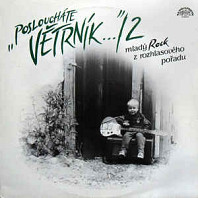 Various Artists - Posloucháte Větrník… /2 (Mladý Rock z rozhlasového pořadu)