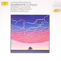Ludwig van Beethoven - Symphony No. 3 »Eroica« & Overture »Leonore III«