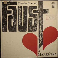 Charles Gounod - Faust a Markétka