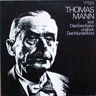 Thomas Mann - Das Eisenbahnungück / Das Wunderkind