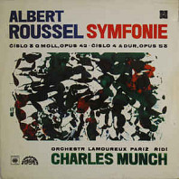 Albert Roussel - Symfonie Číslo 3 G Moll, Opus 42 ✸ Číslo 4 A Dur, Opus 53