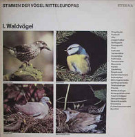 Stimmen Der Vögel Mitteleuropas - I. Waldvögel