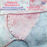 Dmitrij Dmitrijevič Šostakovič - Klavírní Kvintet, Op. 57 / Smyčcový Kvartet Č. 1, Op. 49
