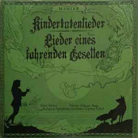 Gustav Mahler -  Kindertotenlieder - Lieder Eines Fahrenden Gesellen