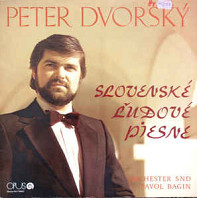 Peter Dvorský - Slovenské Ľudové Piesne
