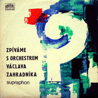 Orchestr Václava Zahradníka - Zpíváme S Orchestrem Václava Zahradníka